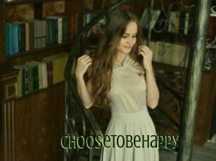 Choosetobehappy