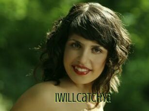 IwillCatchYa
