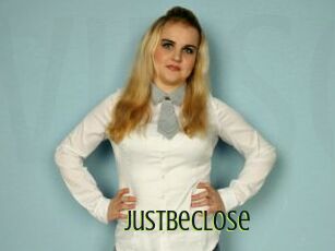 Justbeclose