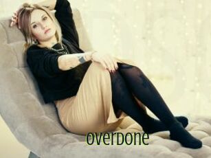 Overdone