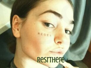 Resrthere