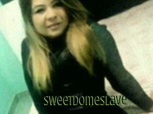 Sweetdomeslave