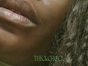 Thickchocx