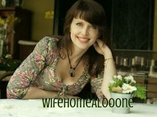 WifeHomeAlooone