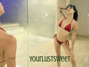 Yourlustsweet